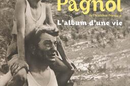 Marcel Pagnol de lAcademie francaise  lalbum _Flammarion_9782081258082.jpg
