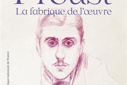 Marcel Proust, la fabrique de l'oeuvre : exposition, Paris, Bibliothèque nationale de France, du 11 octobre 2022 au 22 janvier 2023.jpg