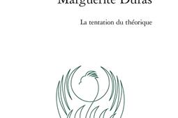 Marguerite Duras : la tentation du théorique.jpg