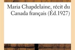 Maria Chapdelaine recit du Canada francais_Hachette BNF_9782329200170.jpg