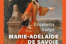 MarieAdelaide de Savoie  duchesse de Bourgogne_Perrin_9782262100131.jpg