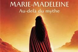 MarieMadeleine  audela du mythe  une enquete_Symbiose editions_9782359020854.jpg