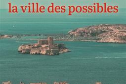 Marseille 2030  la ville des possibles_Ed de lAube_9782815964005.jpg