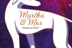 Martha  moi_Grasset jeunesse_9782246839569.jpg