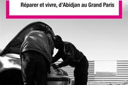 Mecaniciens de rue  reparer et vivre dAbidjan_Presses universitaires de Lyon_9782729715014.jpg