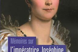 Memoires sur limperatrice Josephine  ses cont_Mercure de France_9782715229037.jpg