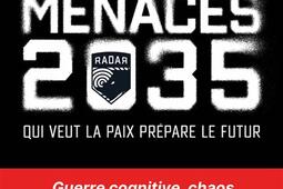 Menaces 2035  qui veut la paix prepare le futur_R Laffont_9782221284018.jpg