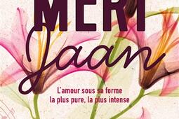 Meri Jaan  lamour sous sa forme la plus pure la_Hugo Roman_9782755665659.jpg