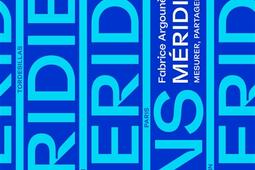 Meridiens  mesurer partager dominer le monde_CNRS Editions_9782271131294.jpg