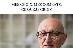 Mes choix mes combats ce que je crois_Artege_9791033616894.jpg