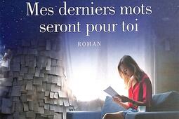 Mes derniers mots seront pour toi_Flammarion_9782080435545.jpg