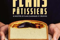 Mes flans pâtissiers : 50 recettes de flans classiques et créatives.jpg
