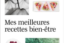 Mes meilleures recettes bienetre_Flammarion_9782080157263.jpg