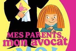 Mes parents mon avocat et moi_Actes Sud jeunesse_9782330221584.jpg