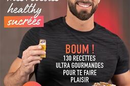 Mes recettes healthy sucrées. Boum ! 130 recettes ultra gourmandes pour te faire plaisir.jpg