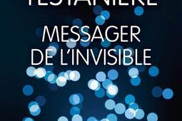 Messager de linvisible  ouverture vers lautre m_R Laffont_9782221274934.jpg