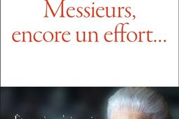 Messieurs encore un effort_Flammarion_Plon_9782080447753.jpg