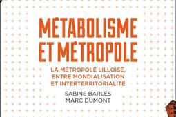 Metabolisme et metropole  la metropole lilloise entre mondialisation et interterritorialite_Autrement.jpg