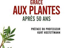 Mieux vivre grace aux plantes  apres 50 ans_O Jacob_9782415015374.jpg