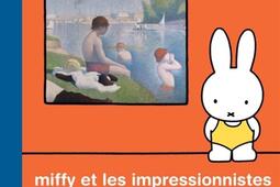 Miffy et les impressionnistes_RMNGrand Palais_9782711882052.jpg