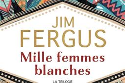 Mille femmes blanches : la trilogie.jpg