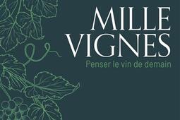 Mille vignes  penser le vin de demain_Hachette Pratique.jpg