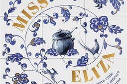 Miss Eliza : l'histoire vraie de la première auteure de cuisine moderne.jpg