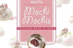 Mochi mochis : douceurs made in Japan.jpg