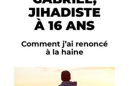 Moi Gabriel jihadiste a 16 ans  comment jai renonce a la haine_Rue de Seine.jpg