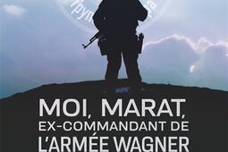 Moi, Marat, ex-commandant de l'armée Wagner.jpg