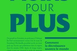 Moins pour plus : comment la décroissance sauvera le monde.jpg