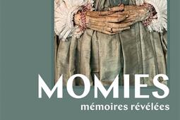 Momies  memoires revelees  exposition Paris_Museum national dhistoire naturelle_9782382790441.jpg