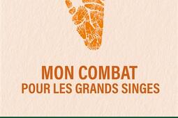 Mon combat pour les grands singes.jpg
