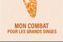 Mon combat pour les grands singes.jpg