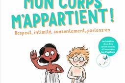 Mon corps m'appartient ! : respect, intimité, consentement, parlons-en.jpg