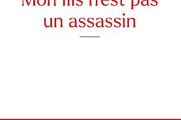 Mon fils n'est pas un assassin : l'affaire Traoré comme on ne vous l'a jamais racontée.jpg