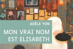 Mon vrai nom est Elisabeth_Voir de pres_9782378288235.jpg