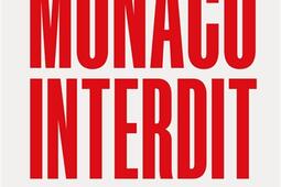 Monaco interdit  main basse sur la principaute_Nouveau Monde editions_9782380946376.jpg