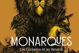Monarques  les corbeaux et les renards_Helvetiq_9782889770144.jpg