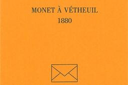 Monet a Vetheuil  1880_Echoppe_9782840682264.jpg