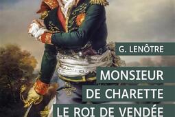 Monsieur de Charette : le roi de Vendée.jpg