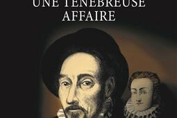 MontaigneLa Boetie une tenebreuse affaire_O Jacob_9782415009236.jpg