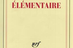 Morale elementaire_Gallimard_9782072071126.jpg