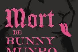 Mort de Bunny Munro_La Table ronde_9791037115898.jpg