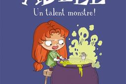 Mortelle Adele Vol 6 Un talent monstre _Tourbillon_9782848018416.jpg