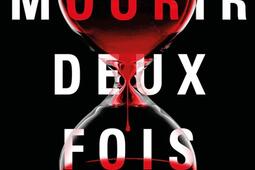 Mourir deux fois_R Laffont_9782221285725.jpg