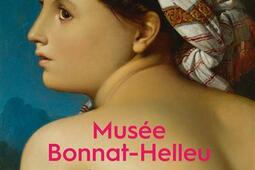 Musee BonnatHelleu musee darts de Bayonne_Beauxarts editions_9791020410320.jpg