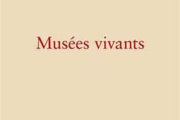 Musees vivants_Belles lettres_9782251458762.jpg