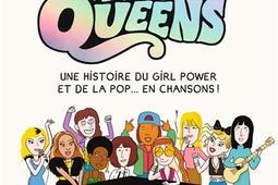 Music queens : une histoire du girl power et de la pop... en chansons !.jpg