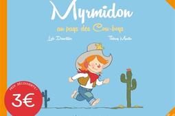 Myrmidon Vol 1 Myrmidon au pays des cowboys_Ed de la Gouttiere_9782357961340.jpg